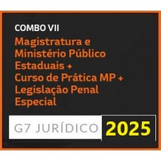 COMBO VII - MAGISTRATURA E MINISTÉRIO PÚBLICO ESTADUAIS + CURSO DE PRÁTICA MPF + LPE 2024 (G7 2025)